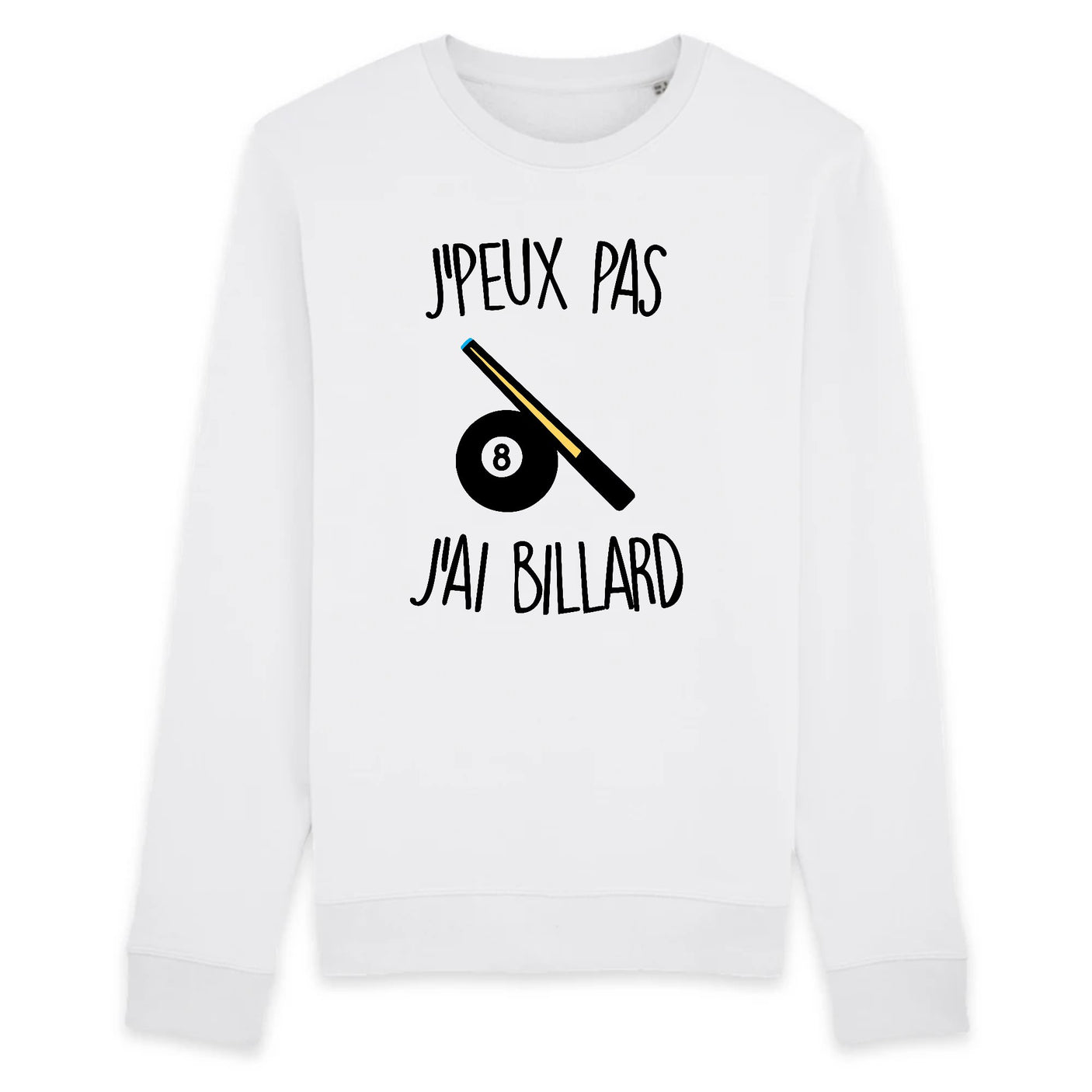 Sweat Adulte J'peux pas j'ai billard