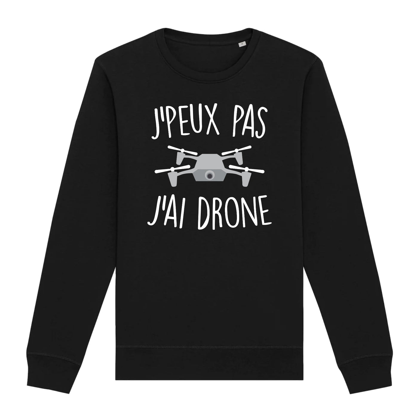 Sweat Adulte J'peux pas j'ai drone