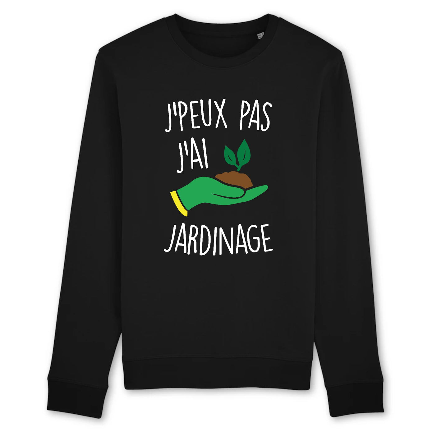 Sweat Adulte J'peux pas j'ai jardinage