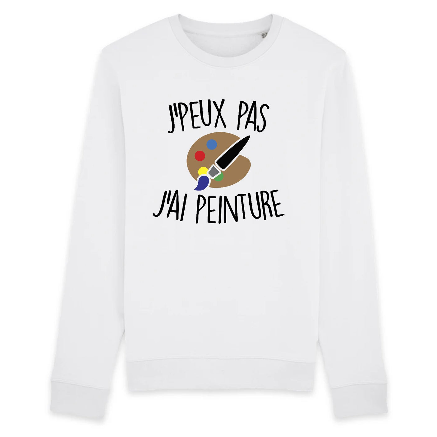 Sweat Adulte J'peux pas j'ai peinture