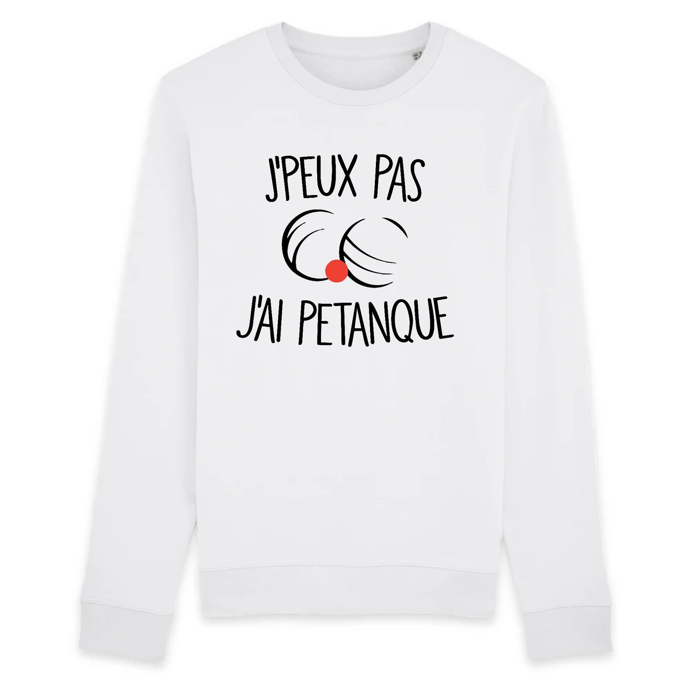 Sweat Adulte J'peux pas j'ai pétanque