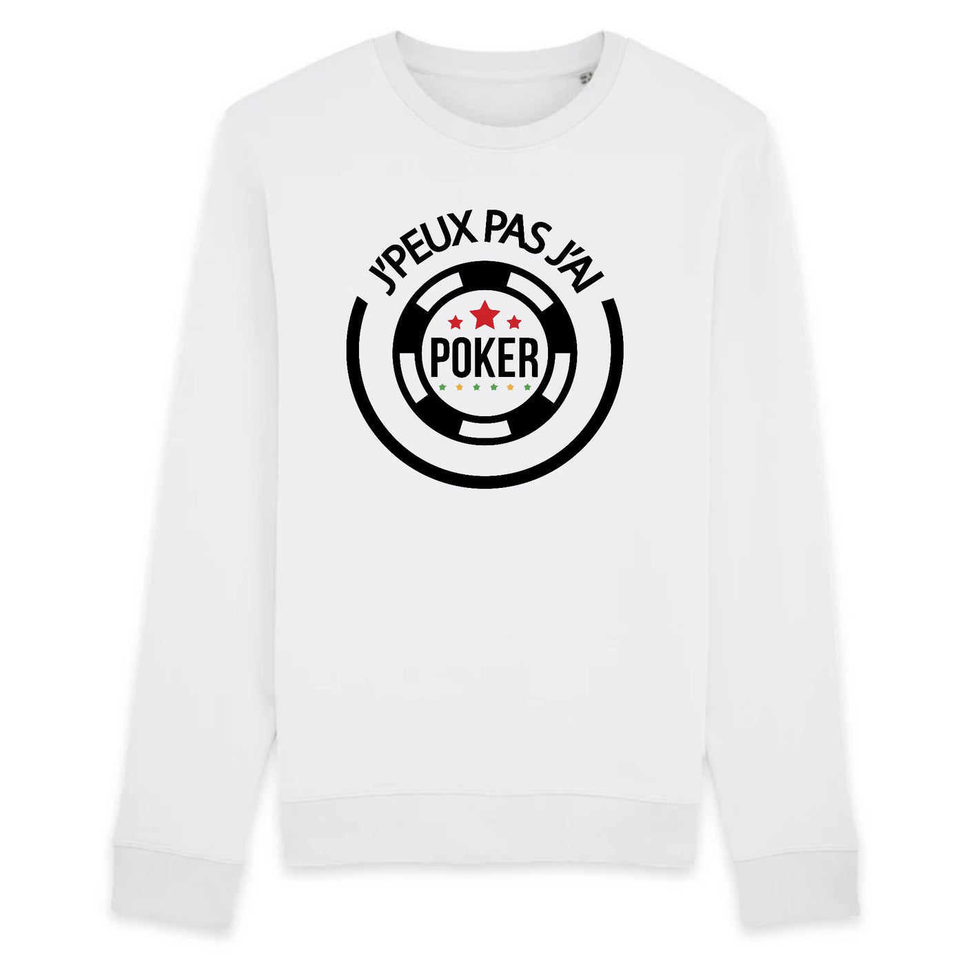 Sweat Adulte J'peux pas j'ai poker