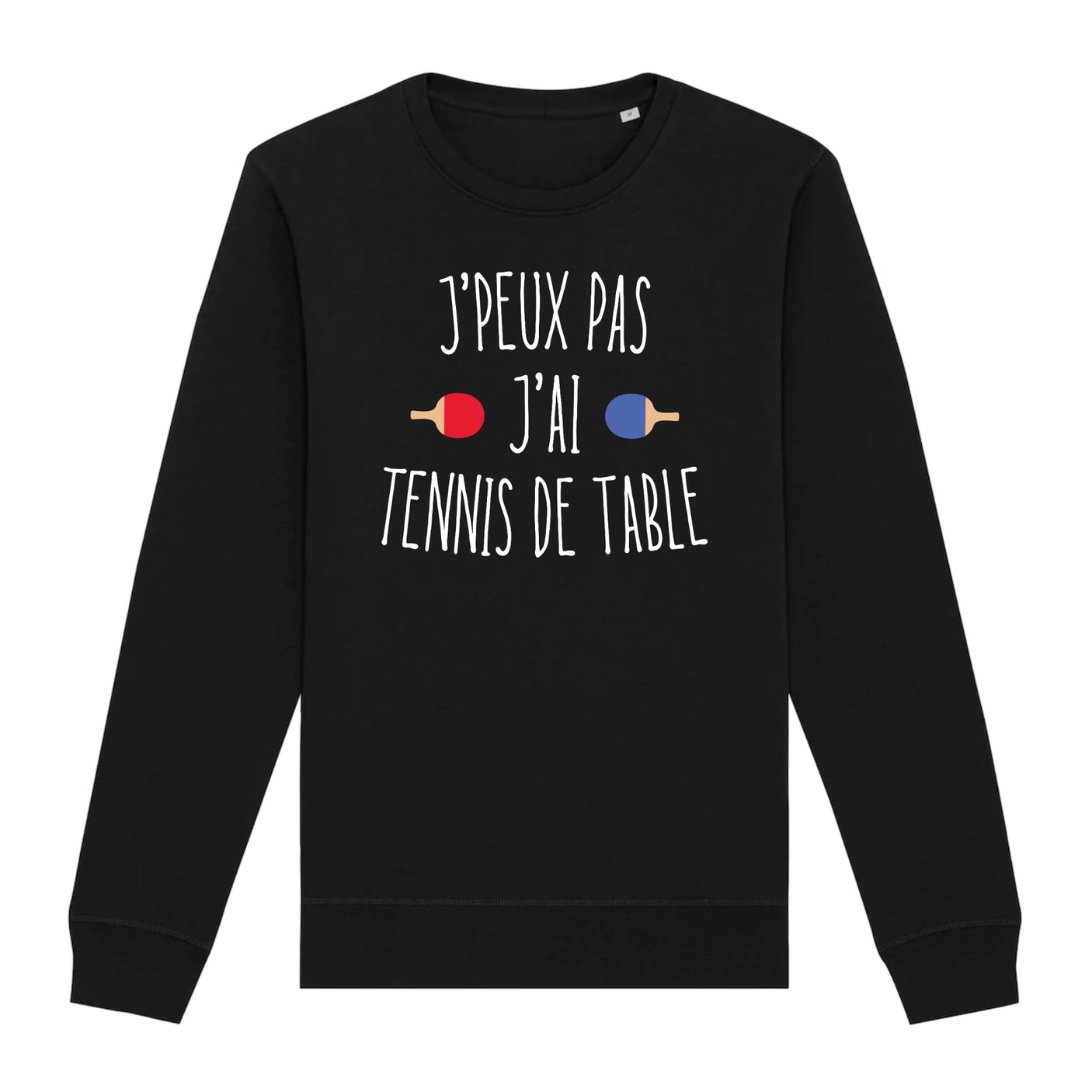 Sweat Adulte J'peux pas j'ai tennis de table