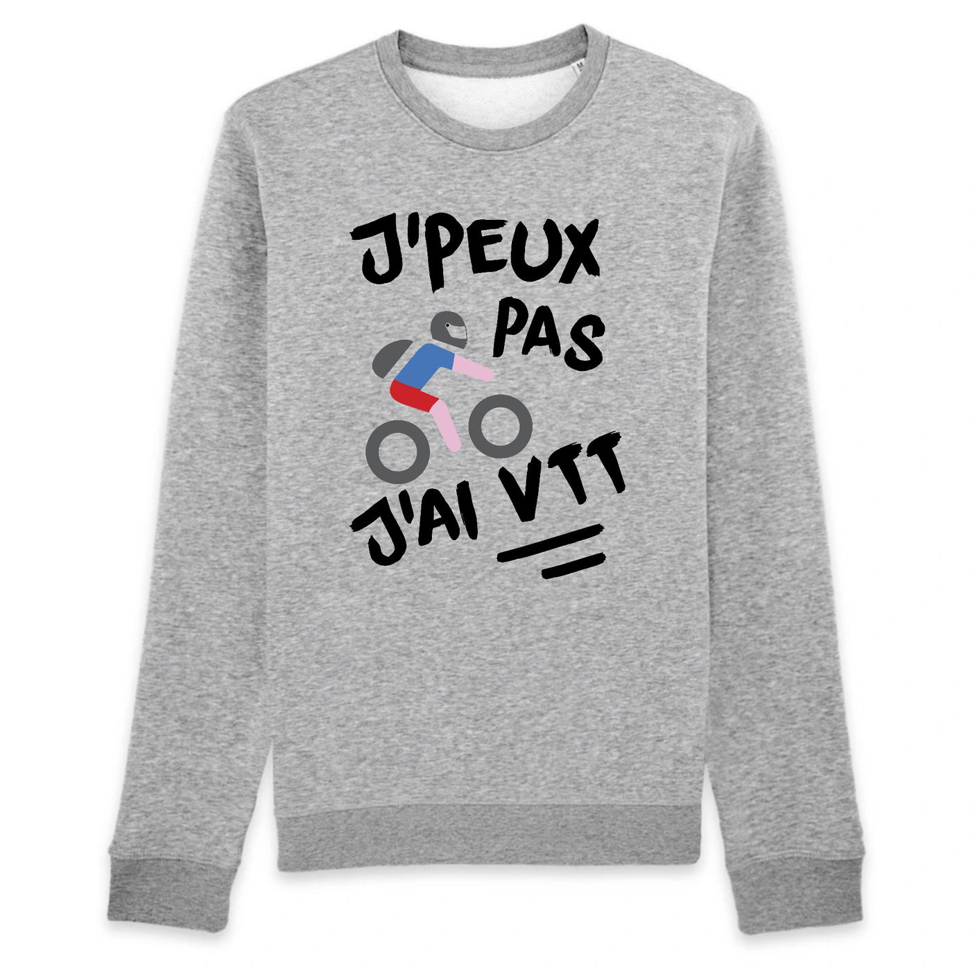 Sweat Adulte J'peux pas j'ai VTT