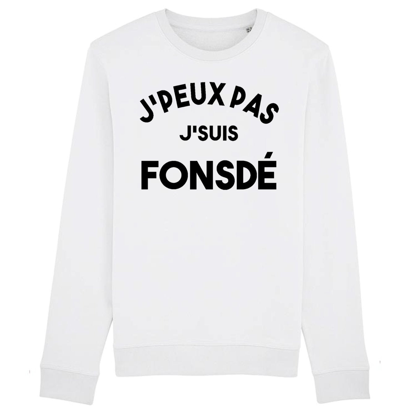 Sweat Adulte J'peux pas j'suis fonsdé