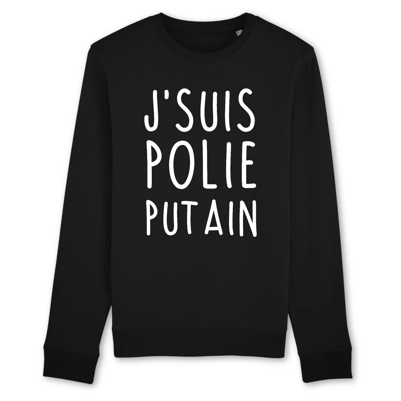 Sweat Adulte J'suis polie putain