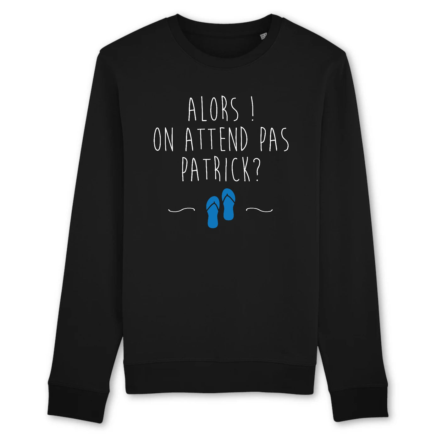 Sweat Adulte On attend pas Patrick