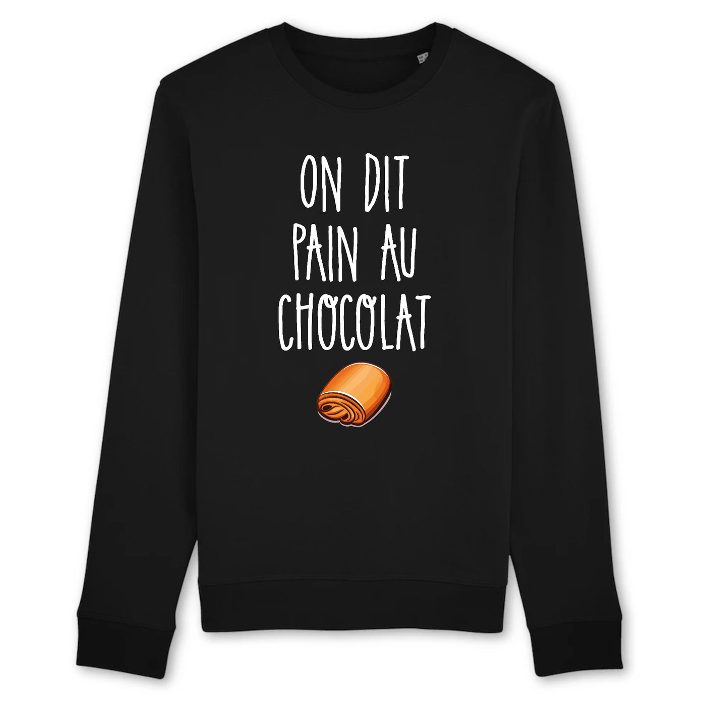 Sweat Adulte On dit pain au chocolat