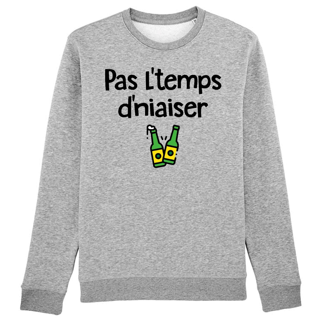 Sweat Adulte Pas l'temps d'niaiser