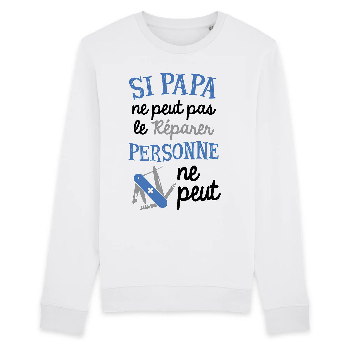 Sweat Adulte Si papa ne peut pas pas le réparer