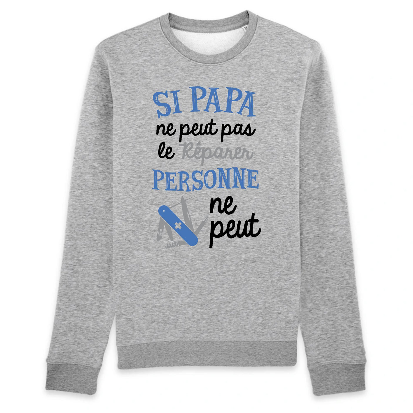Sweat Adulte Si papa ne peut pas pas le réparer