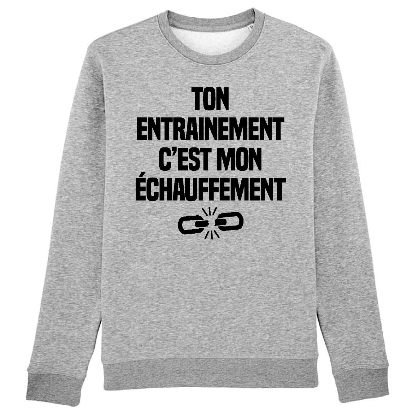Sweat Adulte Ton entraînement c'est mon échauffement