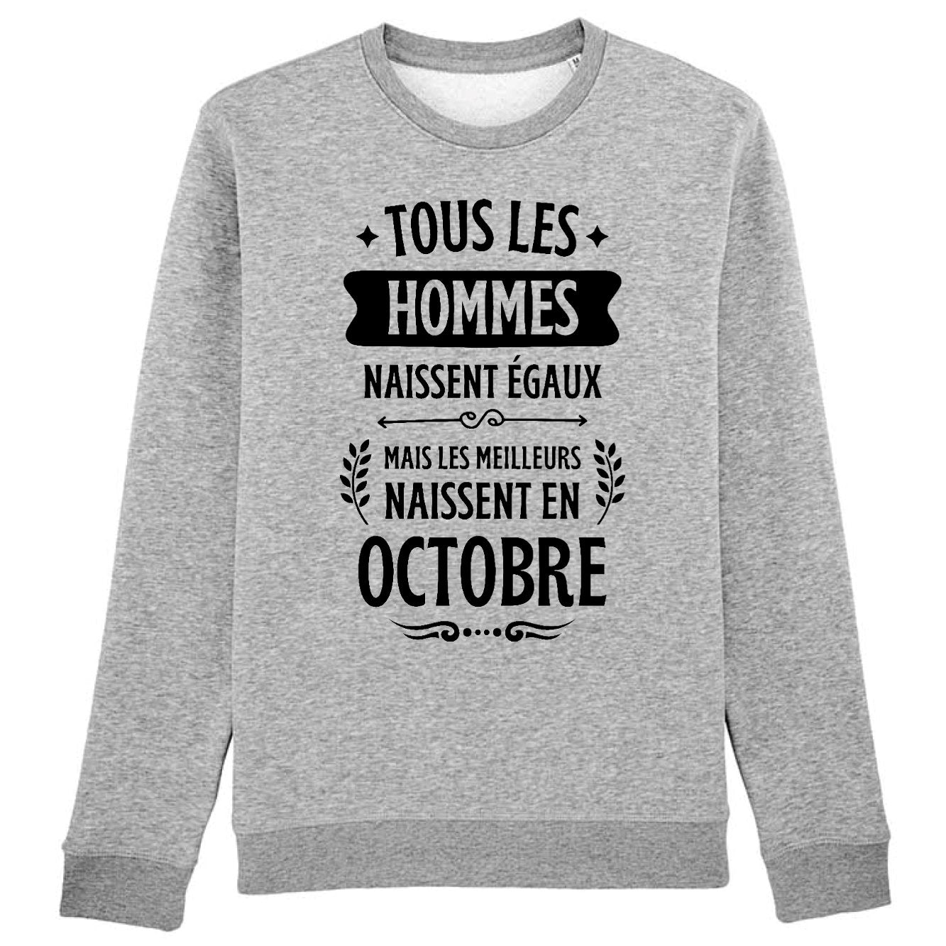 Sweat Adulte Tous les hommes naissent égaux les meilleurs en octobre