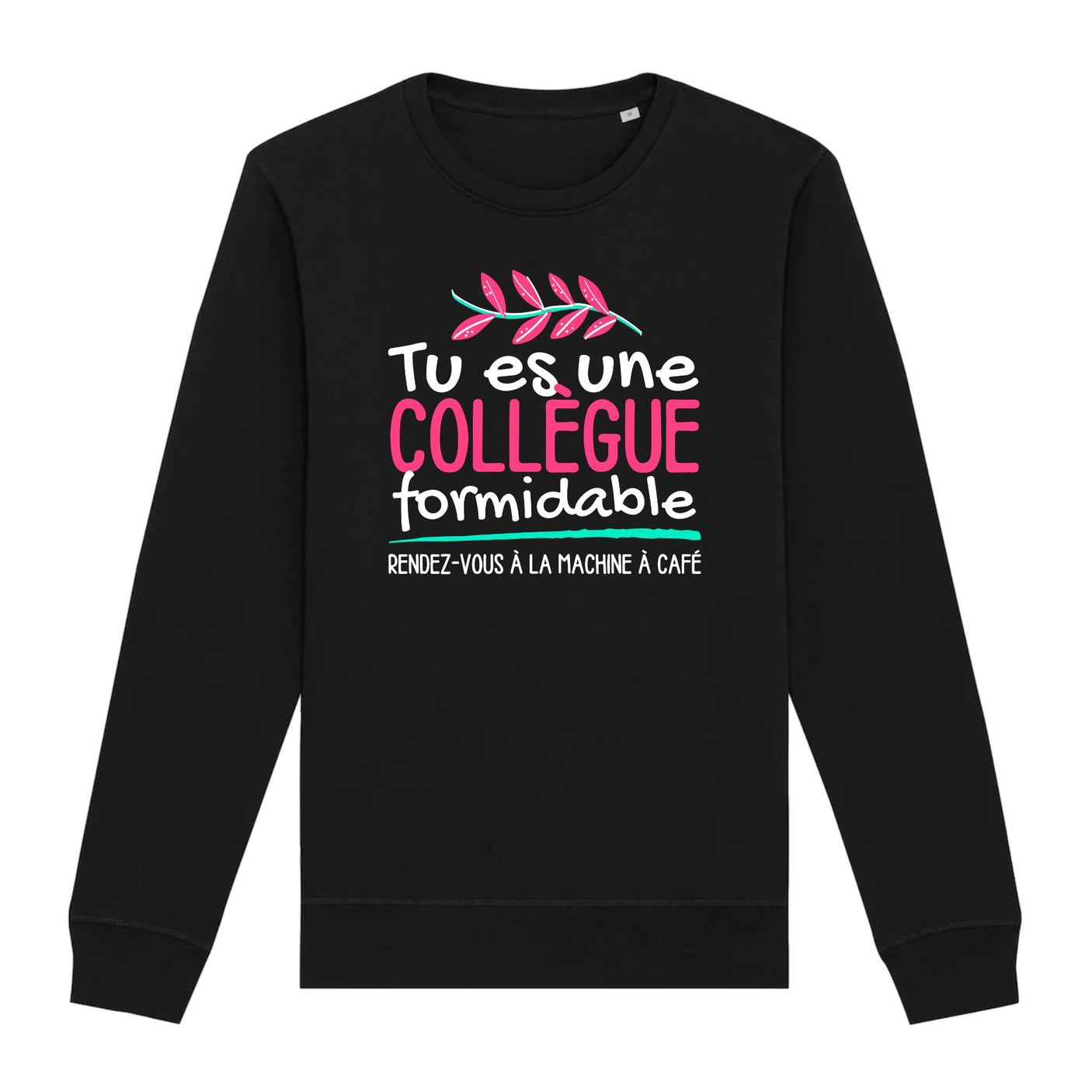 Sweat Adulte Tu es une collègue formidable