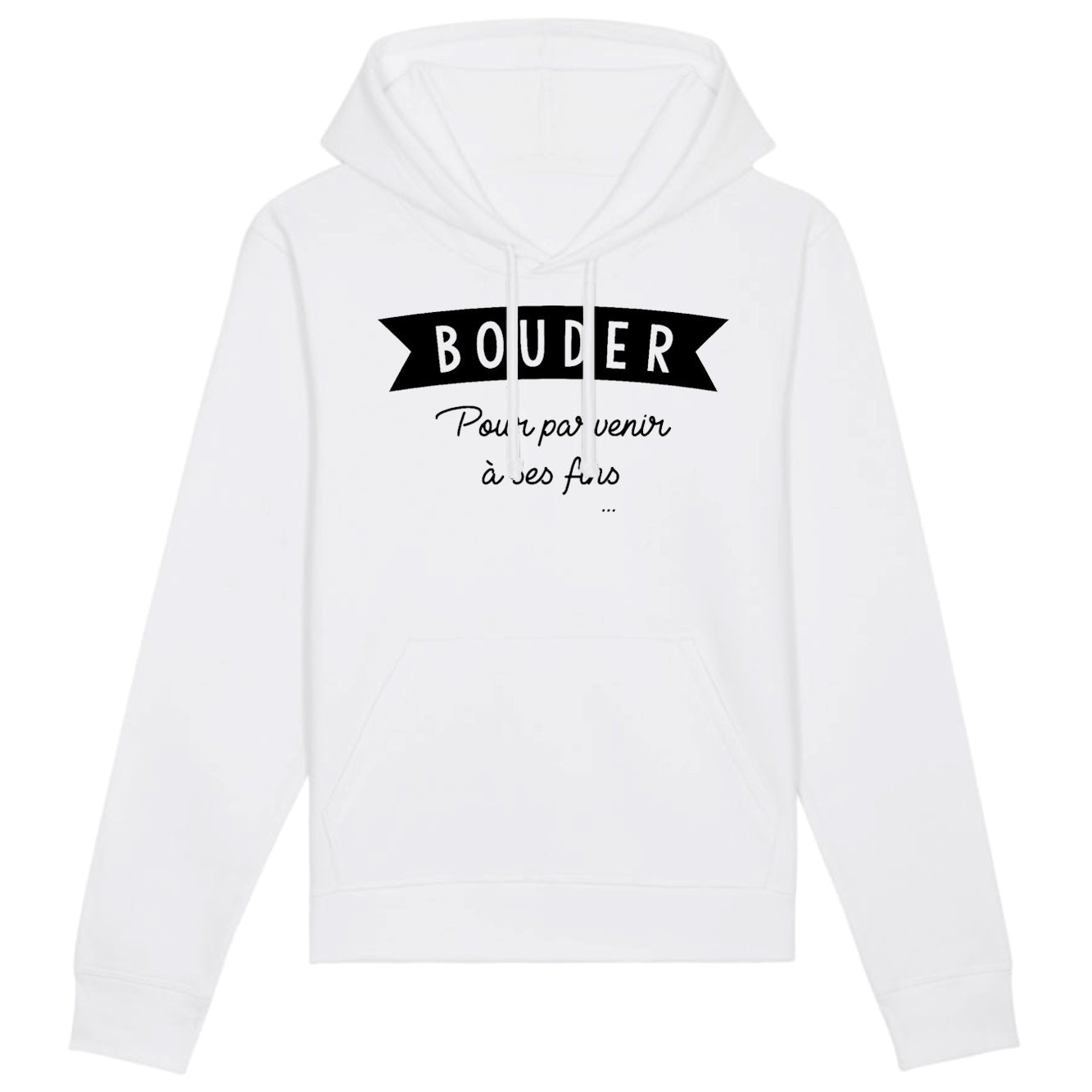 Sweat Capuche Adulte Bouder pour parvenir à ses fins