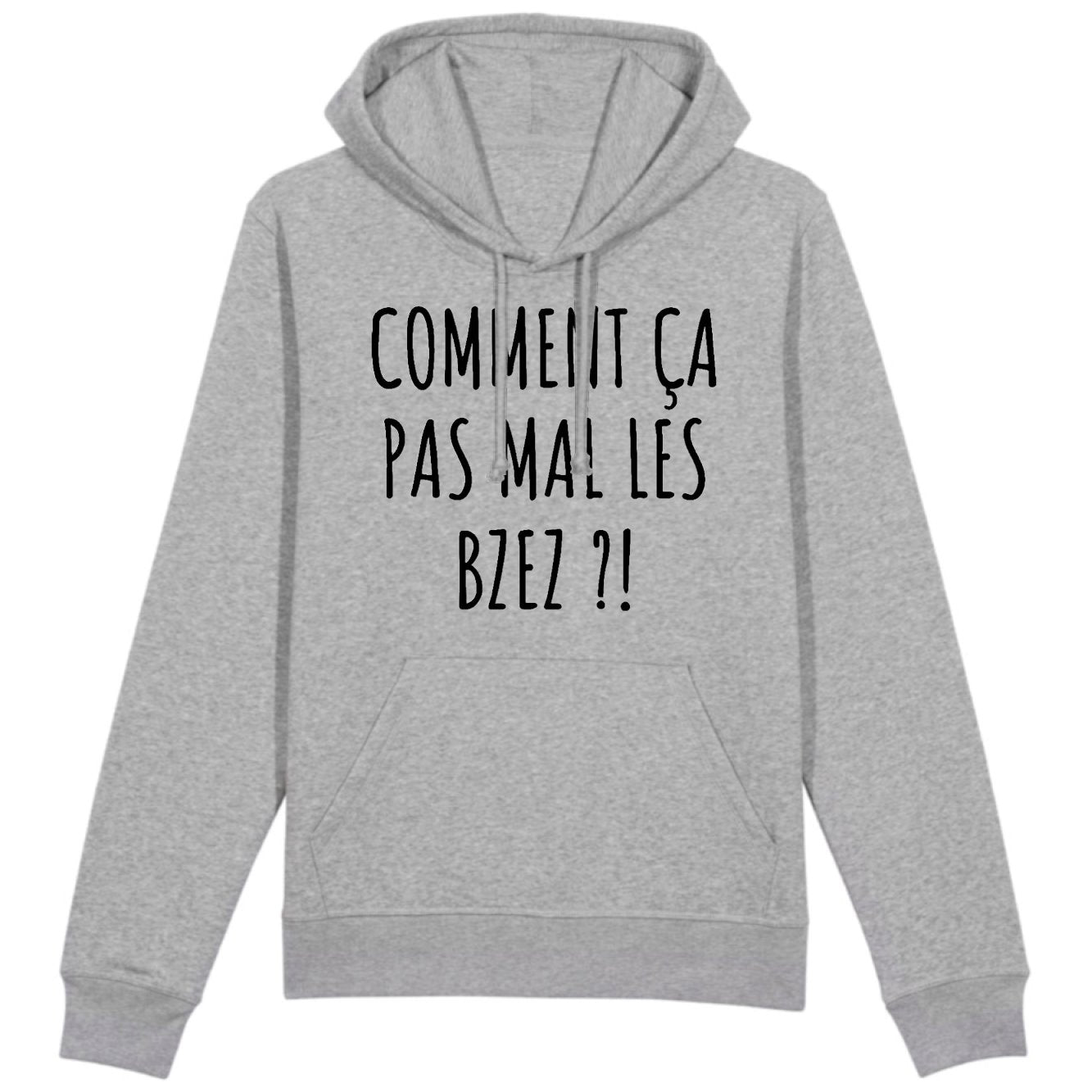 Sweat Capuche Adulte Comment ça pas mal les bzez ?
