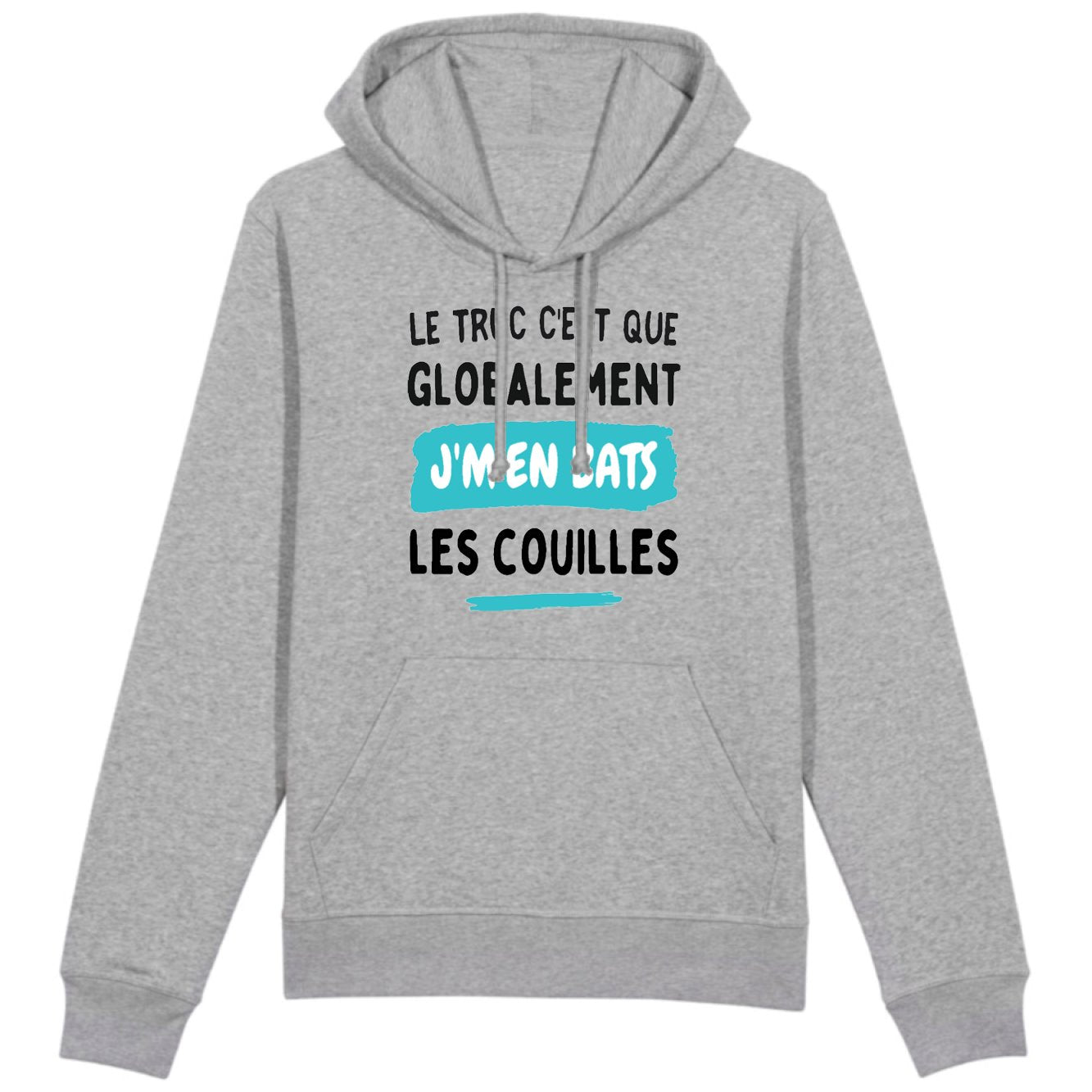 Sweat Capuche Adulte Globalement j'm'en bats les couilles