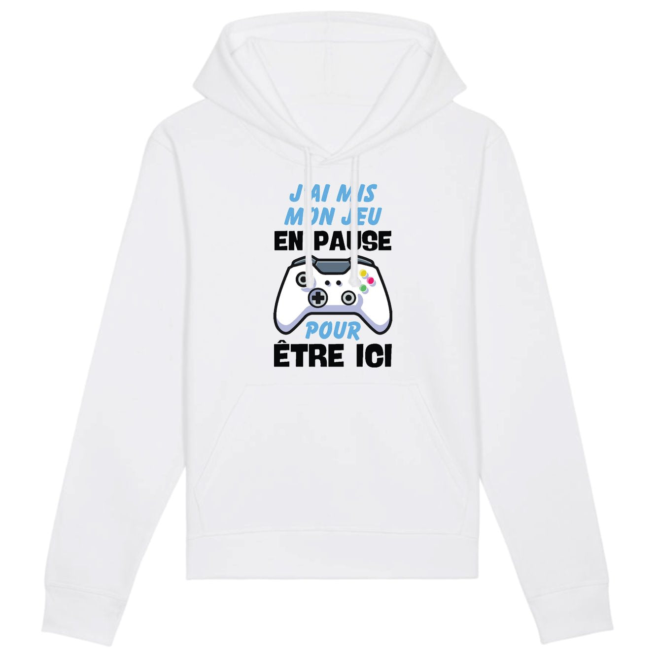 Sweat Capuche Adulte J'ai mis mon jeu en pause pour être ici