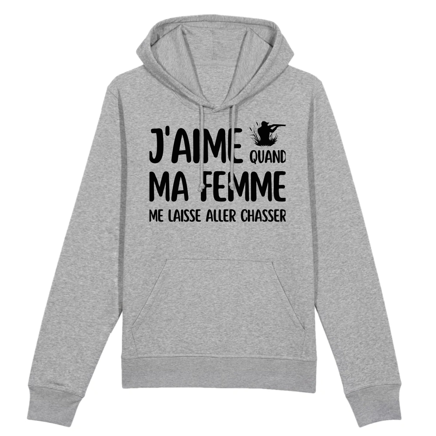 Sweat Capuche Adulte J'aime quand ma femme me laisse aller chasser