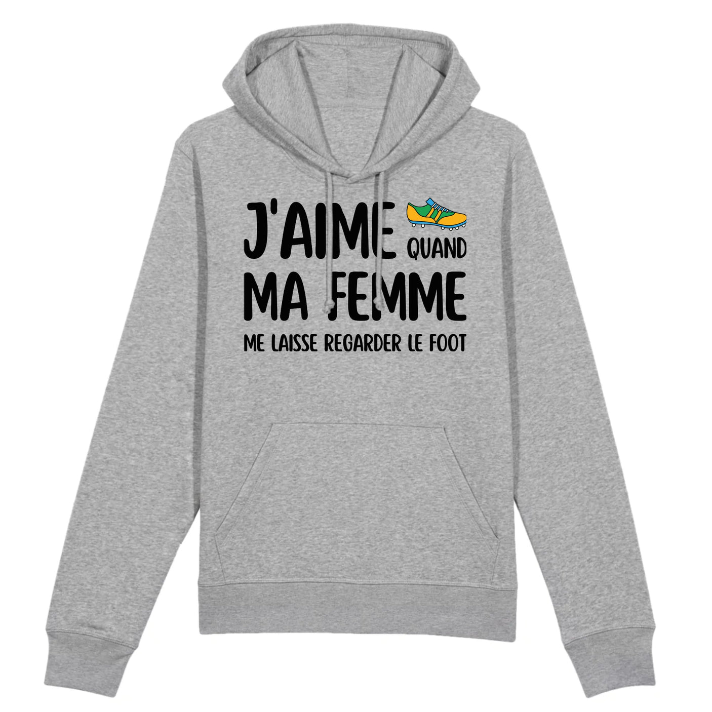 Sweat Capuche Adulte J'aime quand ma femme me laisse regarder le foot