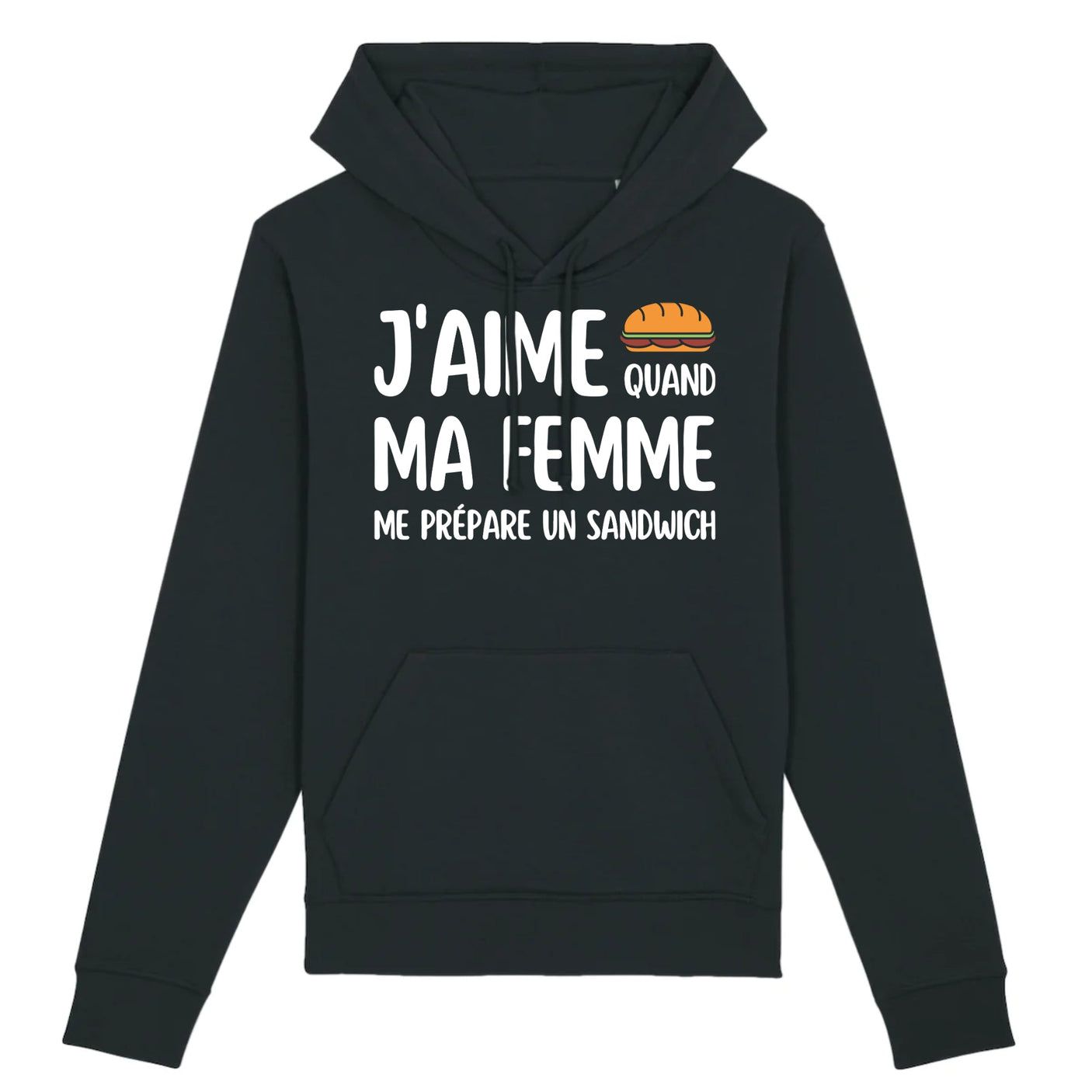 Sweat Capuche Adulte J'aime quand ma femme me prépare un sandwich