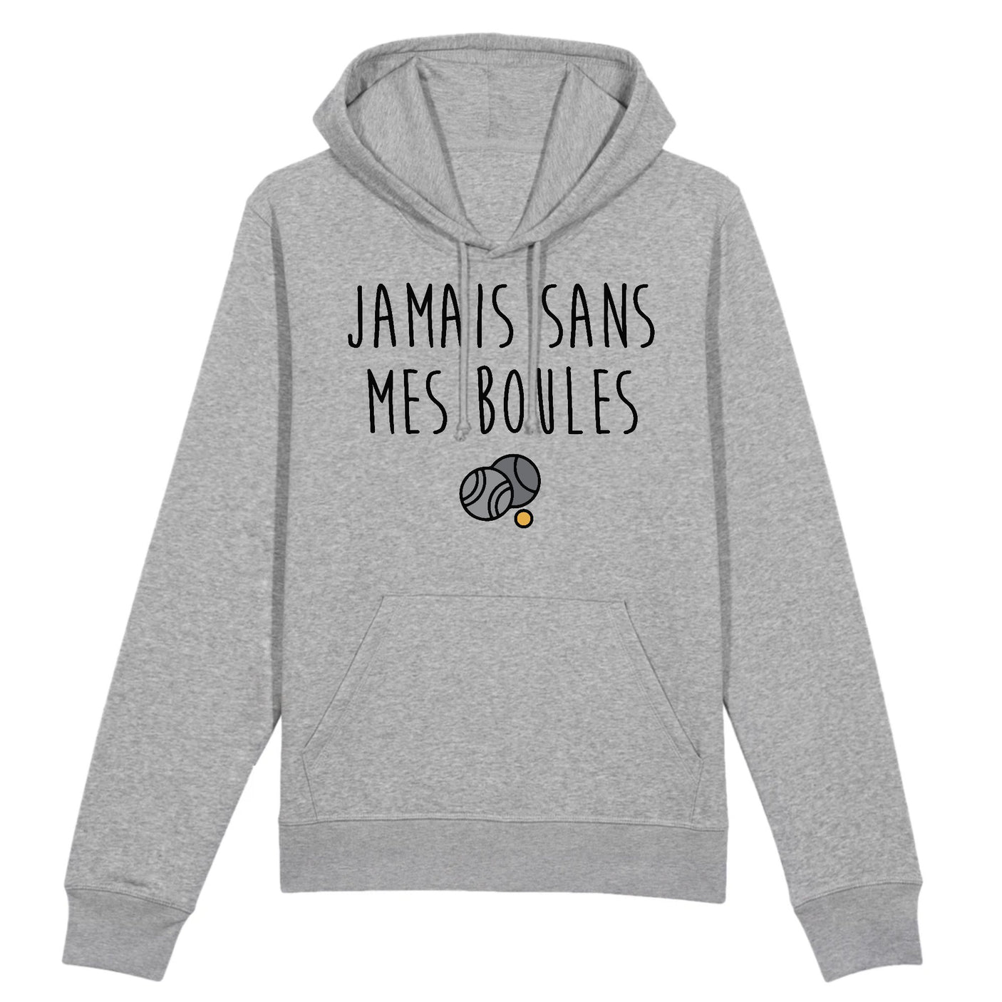Sweat Capuche Adulte Jamais sans mes boules