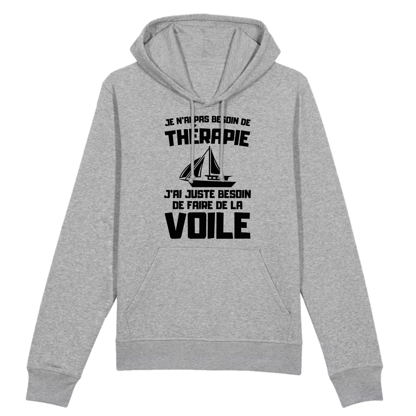 Sweat Capuche Adulte Je n'ai pas besoin de thérapie juste de voile