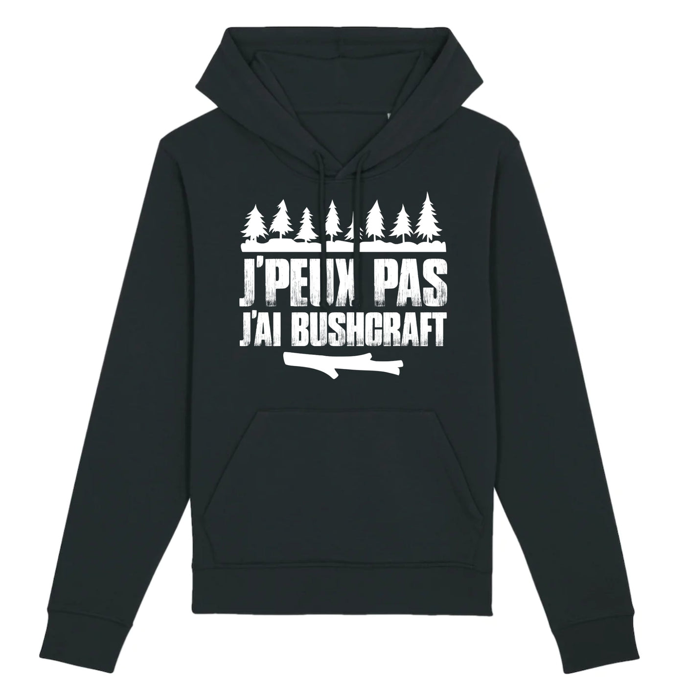 Sweat Capuche Adulte J'peux pas j'ai bushcraft