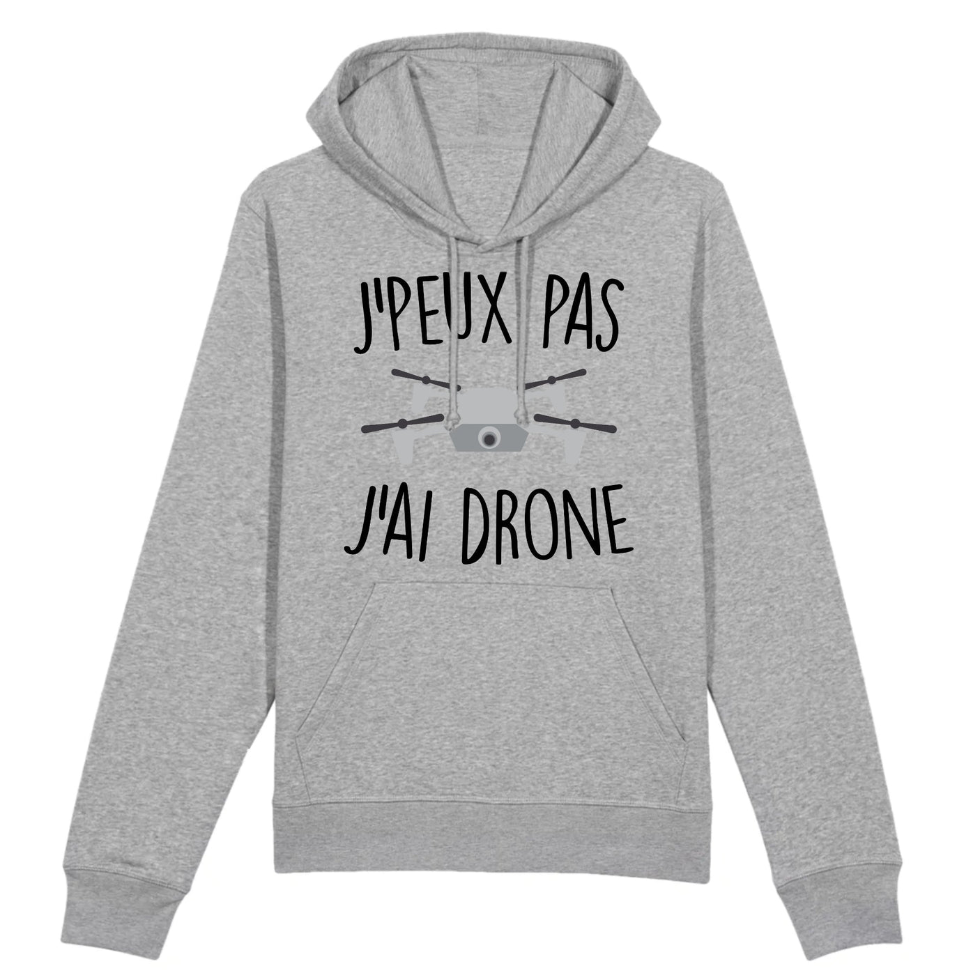 Sweat Capuche Adulte J'peux pas j'ai drone