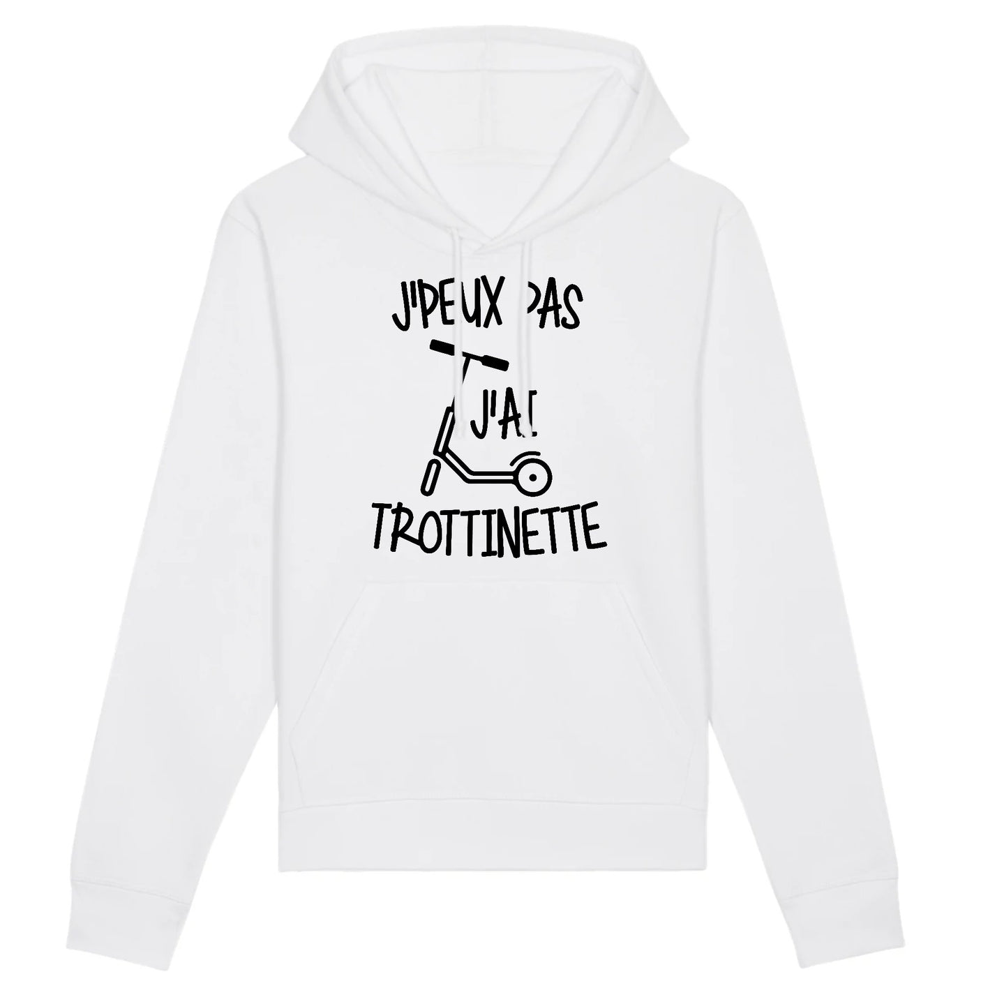 Sweat Capuche Adulte J'peux pas j'ai trottinette