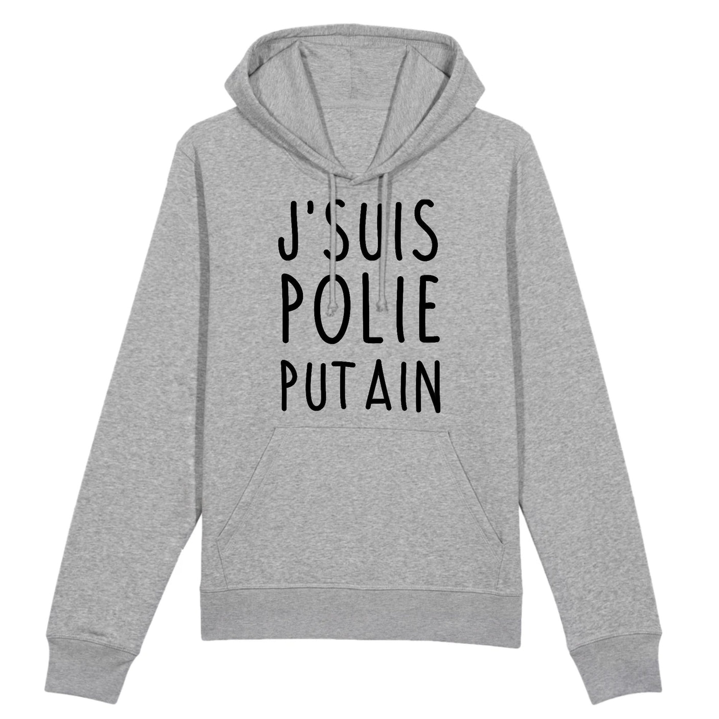 Sweat Capuche Adulte J'suis polie putain