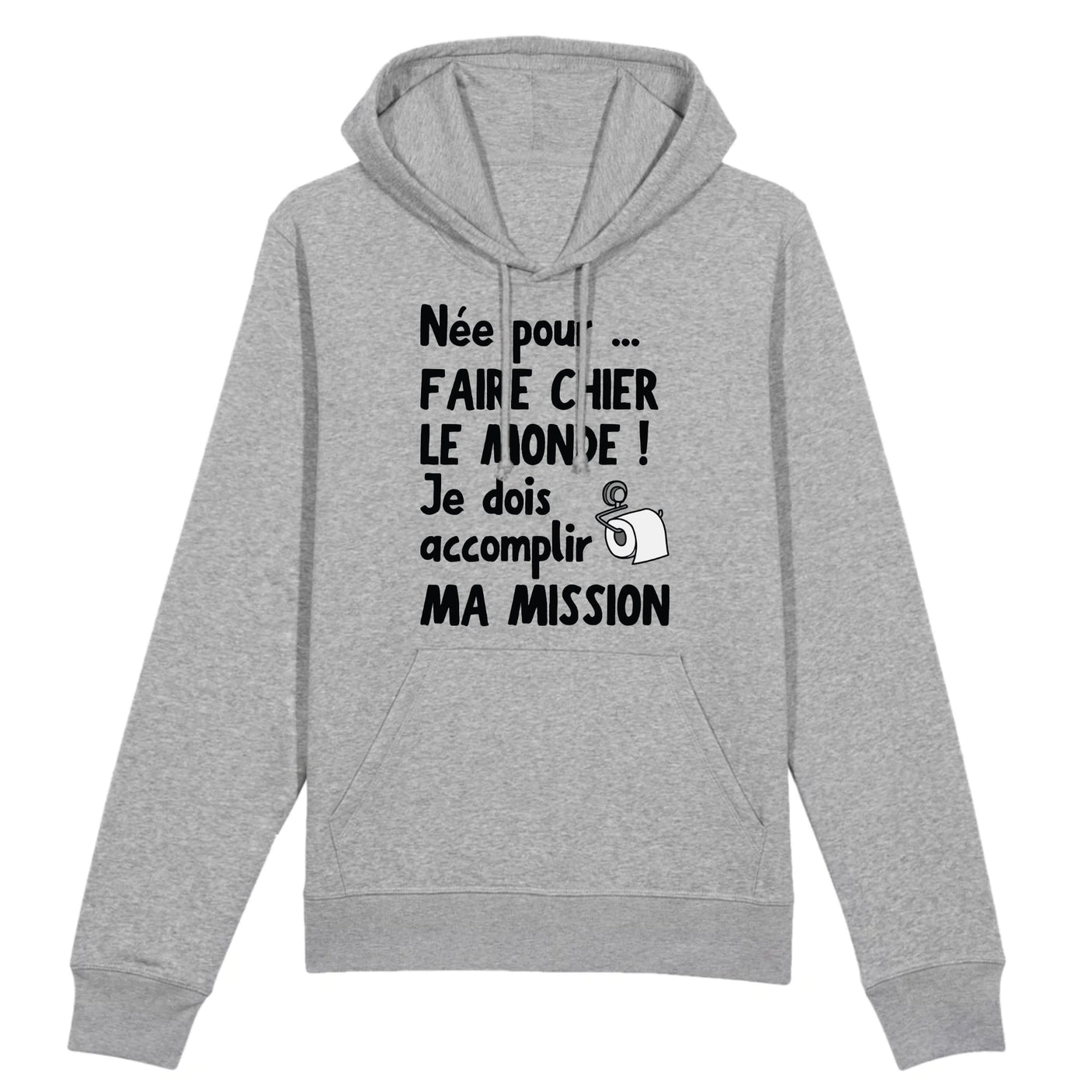 Sweat Capuche Adulte Née pour faire chier le monde