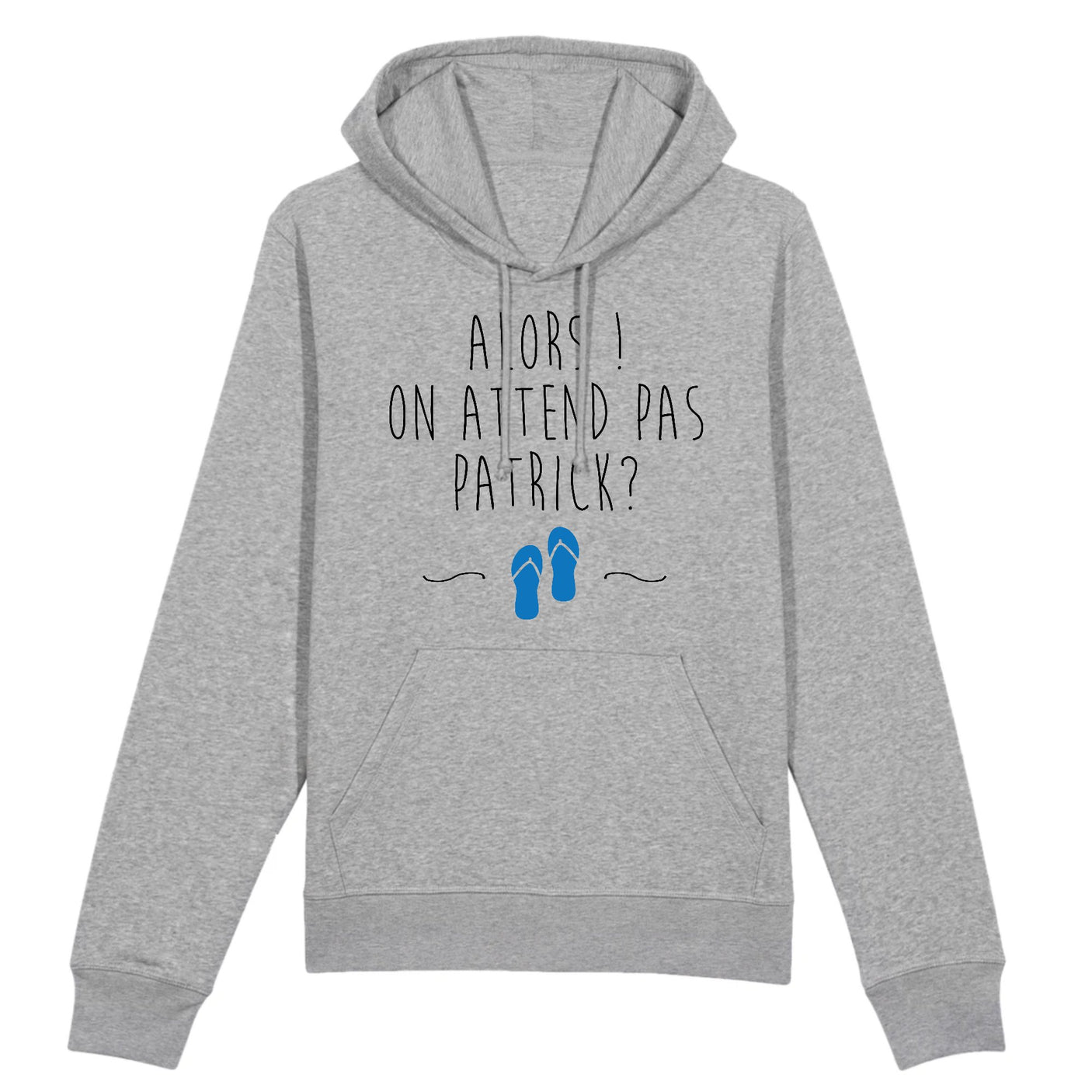 Sweat Capuche Adulte On attend pas Patrick