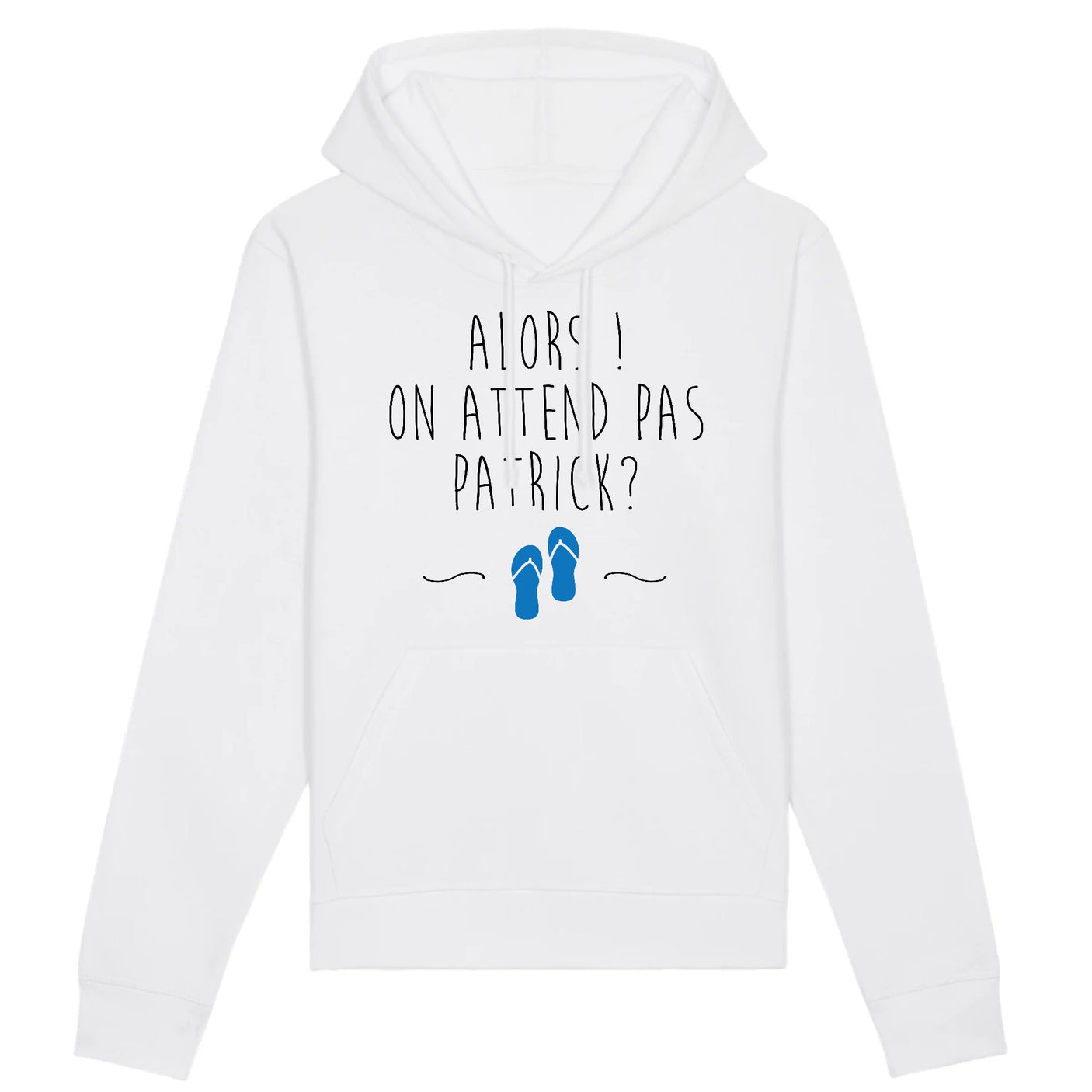 Sweat Capuche Adulte On attend pas Patrick