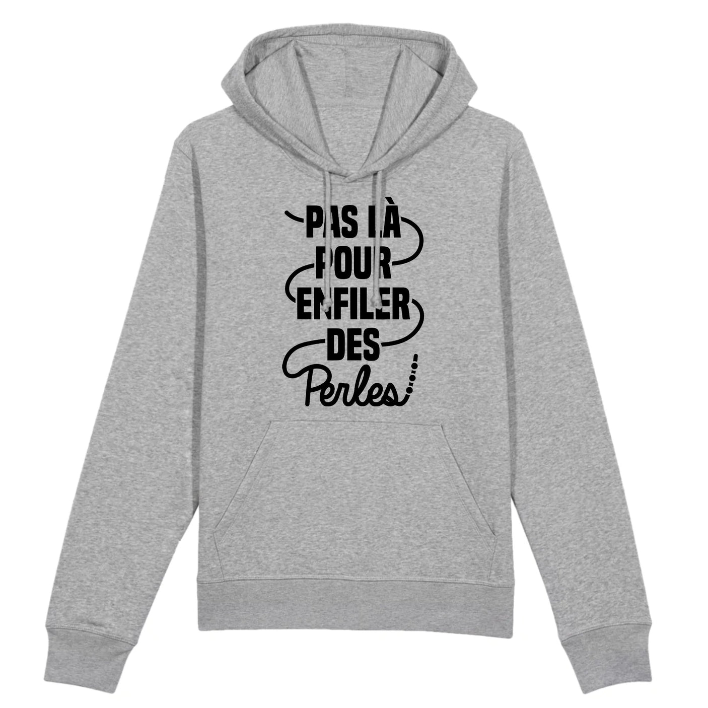 Sweat Capuche Adulte Pas là pour enfiler des perles