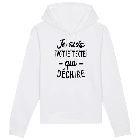 Sweat Capuche Adulte Personnalisé Je suis "votre texte" qui déchire Blanc