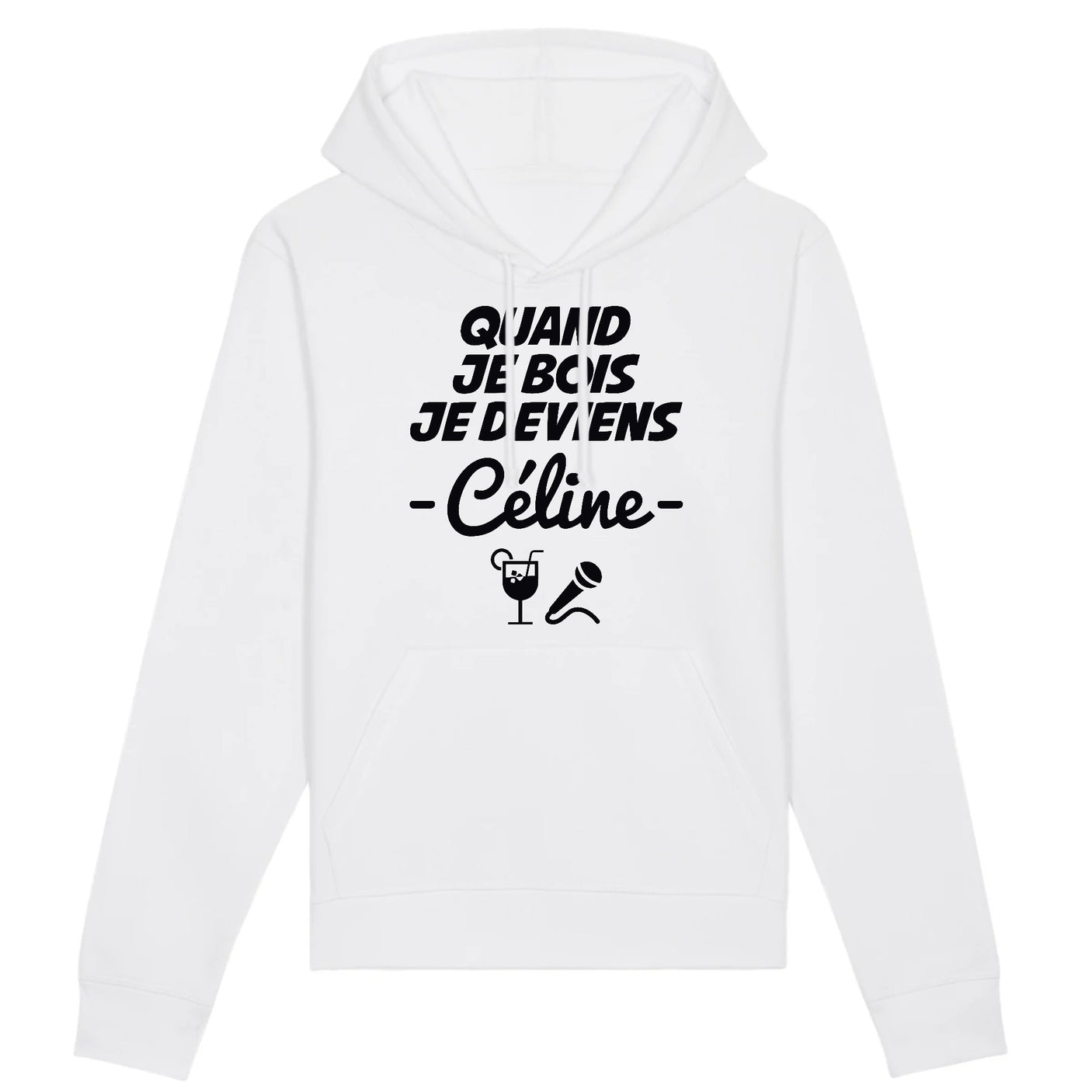 Sweat Capuche Adulte Quand je bois je deviens Céline