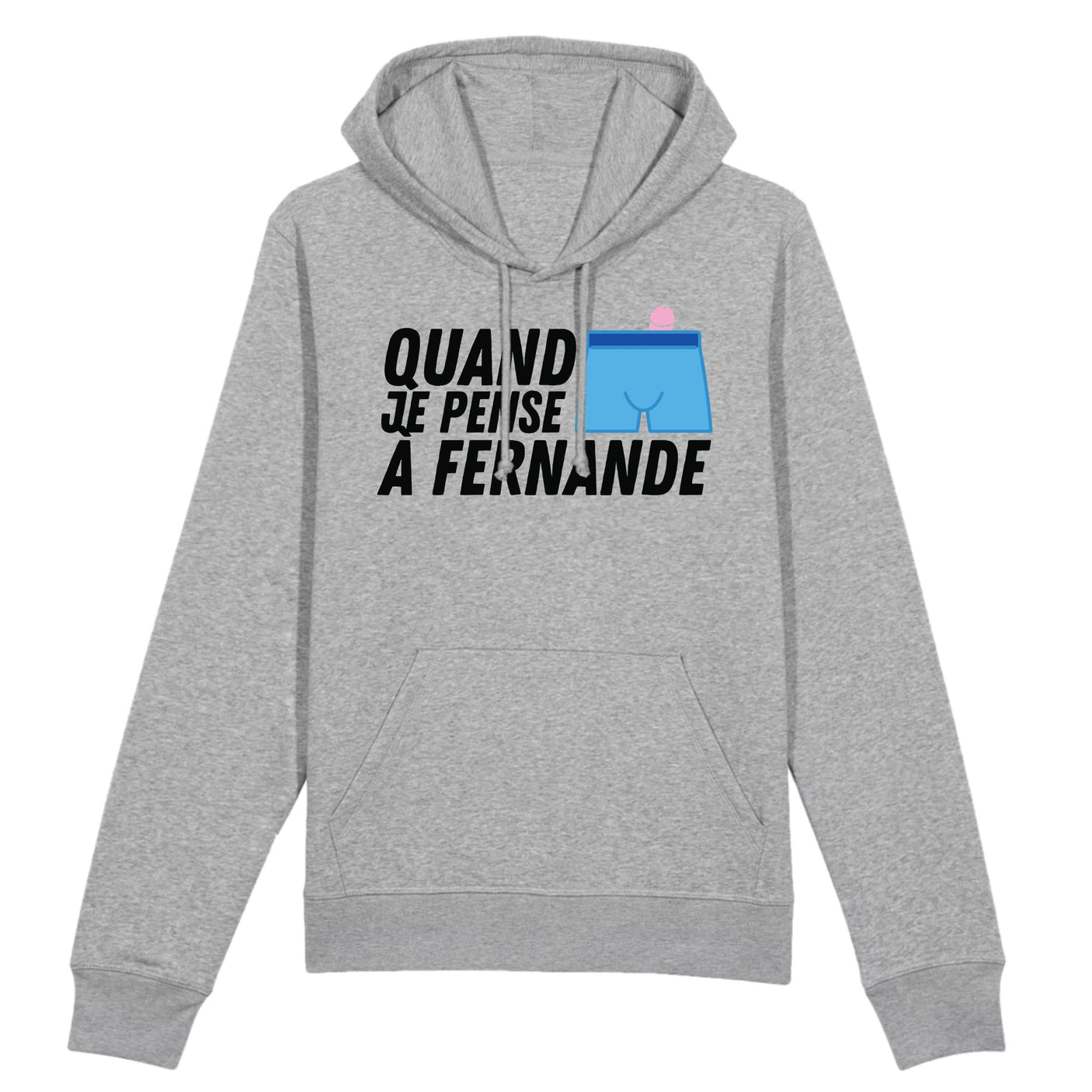 Sweat Capuche Adulte Quand je pense à Fernande