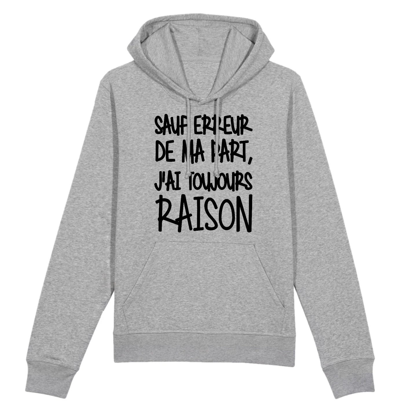 Sweat Capuche Adulte Sauf erreur j'ai raison
