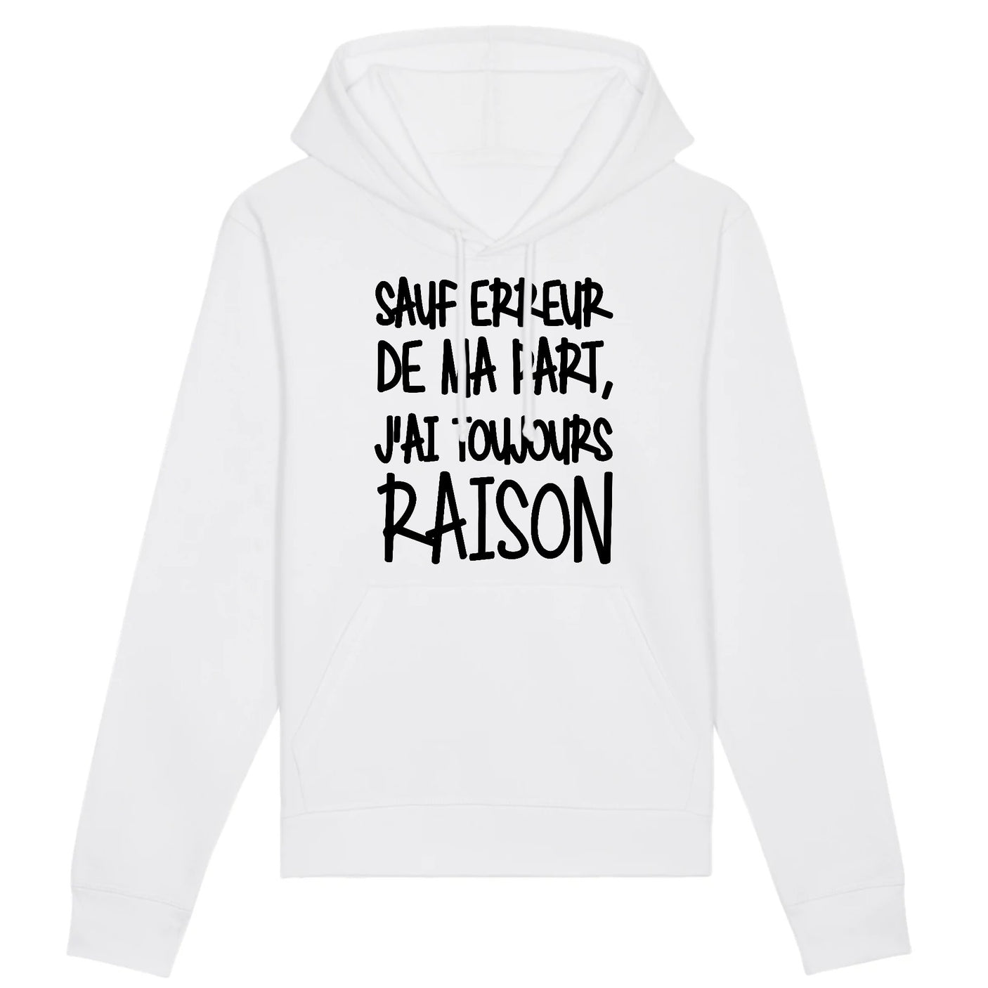 Sweat Capuche Adulte Sauf erreur j'ai raison