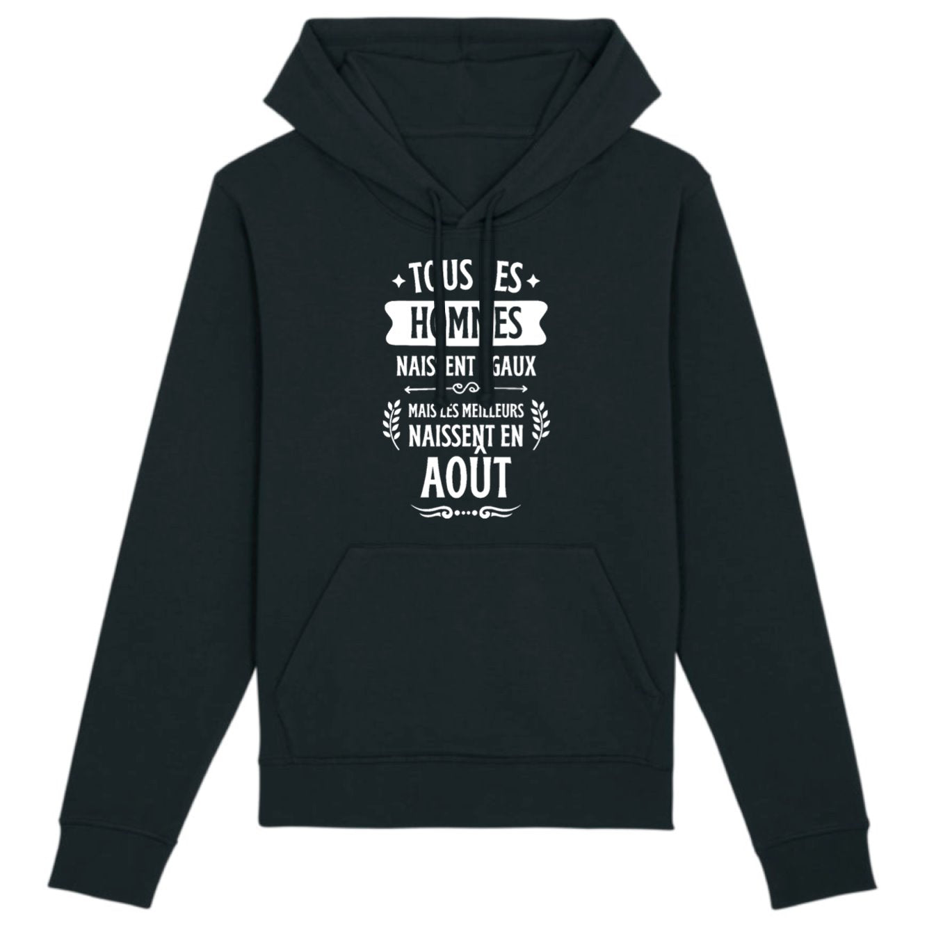 Sweat Capuche Adulte Tous les hommes naissent égaux les meilleurs en août