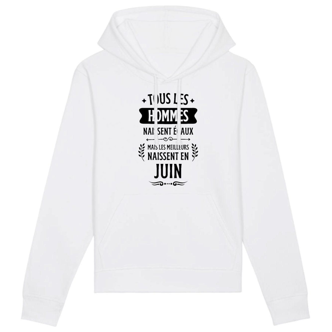 Sweat Capuche Adulte Tous les hommes naissent égaux les meilleurs en juin