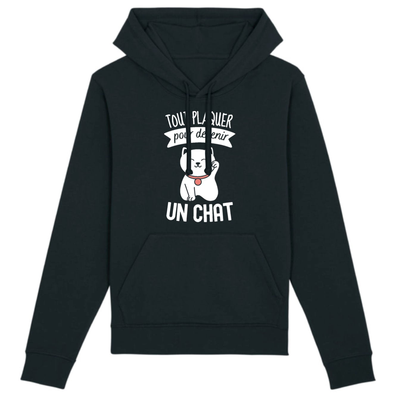 Sweat Capuche Adulte Tout plaquer pour devenir un chat