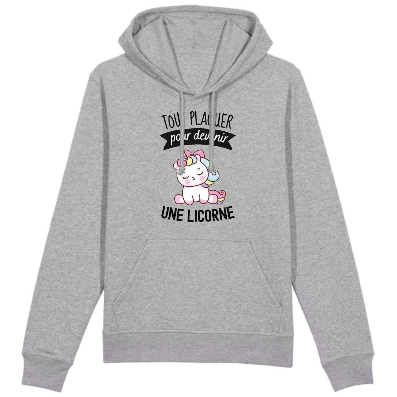 Sweat Capuche Adulte Tout plaquer pour devenir une licorne