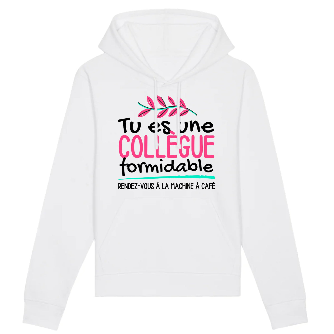 Sweat Capuche Adulte Tu es une collègue formidable