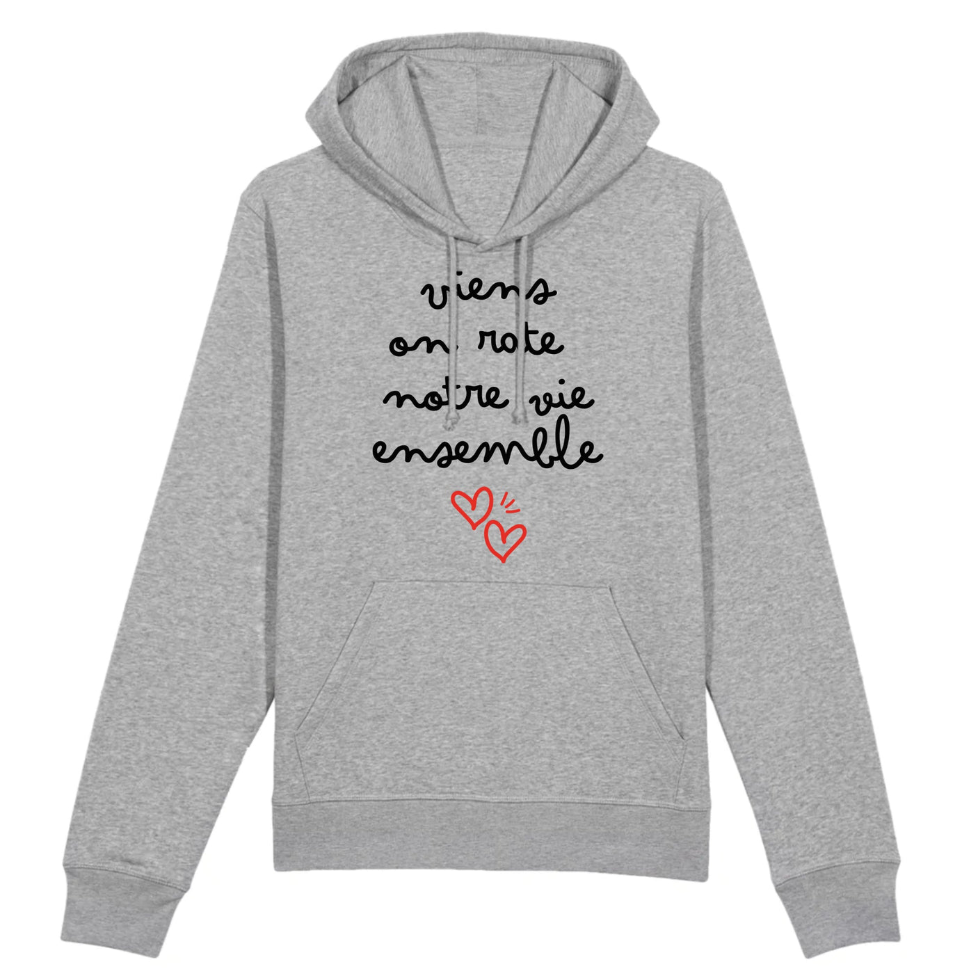 Sweat Capuche Adulte Viens on rate notre vie ensemble