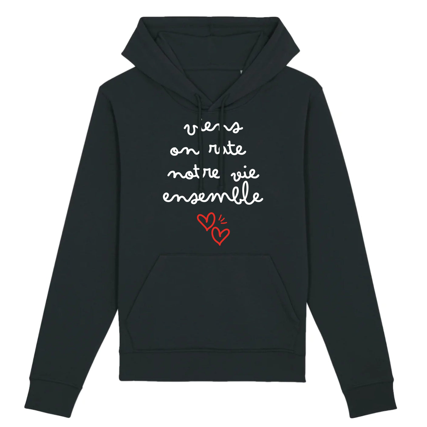 Sweat Capuche Adulte Viens on rate notre vie ensemble