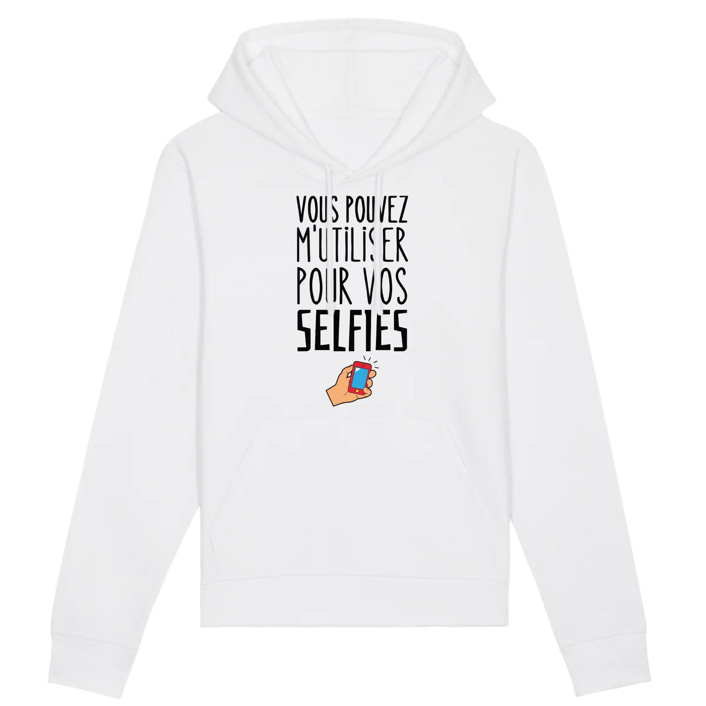 Sweat Capuche Adulte Vous pouvez m'utiliser pour vos selfies