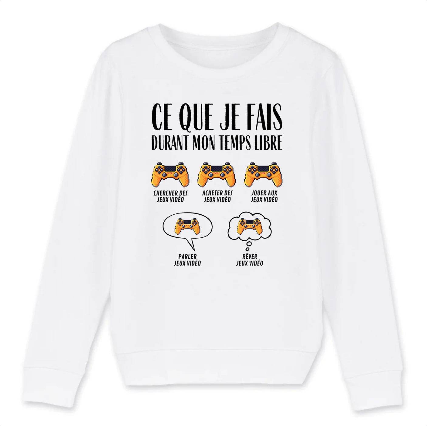 Sweat Enfant Ce que je fais durant mon temps libre Jeux vidéo
