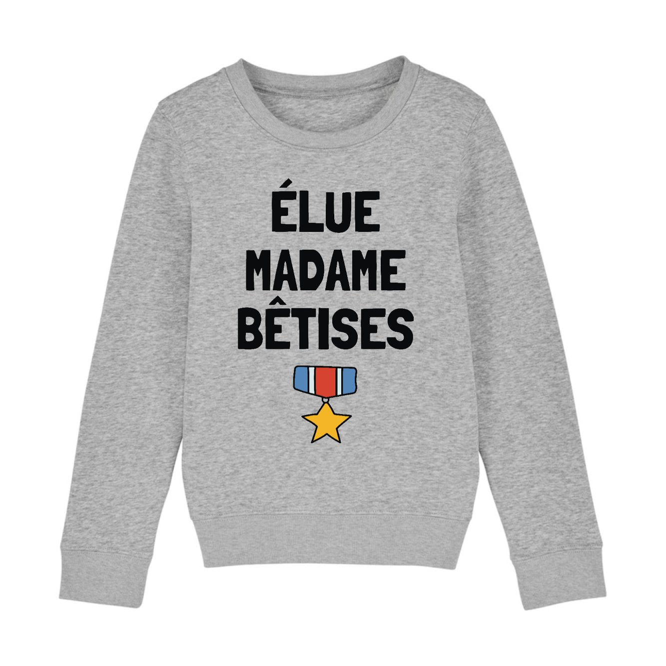 Sweat Enfant Élue madame bêtises